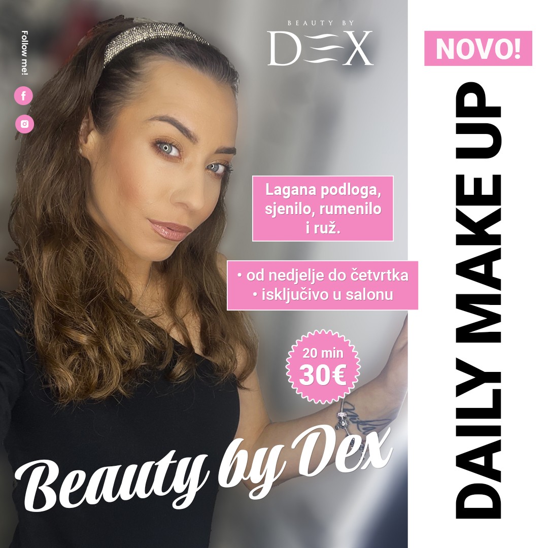 NOVO! Daily make up (*ova ponuda vrijedi isključivo od nedjelje do četvrtka ) - Beauty by Dex, Zagreb Make-up / šminkanje Lice Make-up / šminkanje, Zagreb, Donji grad - Centar